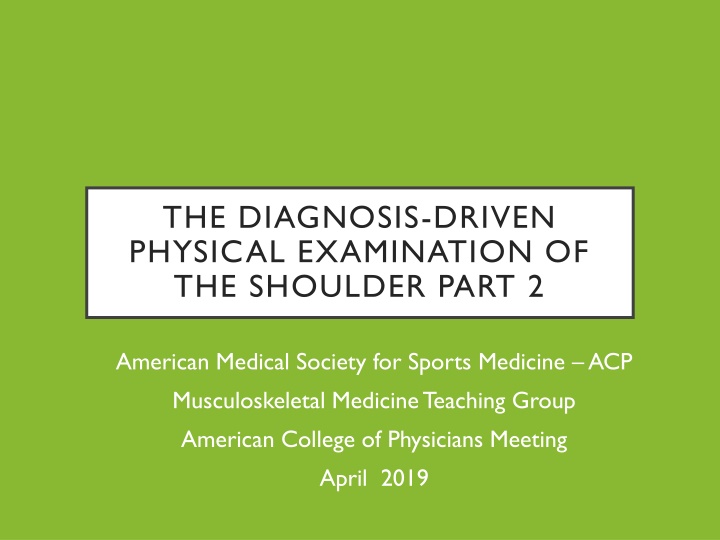 Diagnosis-Driven Physical Examination of the Shoulder Part 2: Key Considerations and Case Study