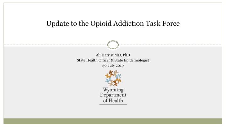 Update on Opioid Addiction Task Force with State Health Officer Ali Harrist - July 2019