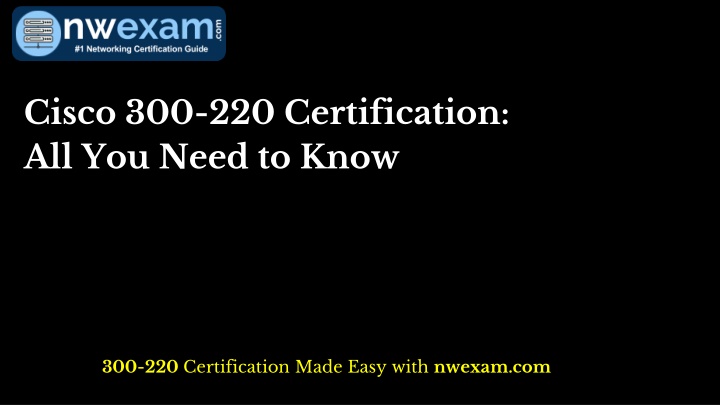 cisco 300 220 certification all you need to know n.w