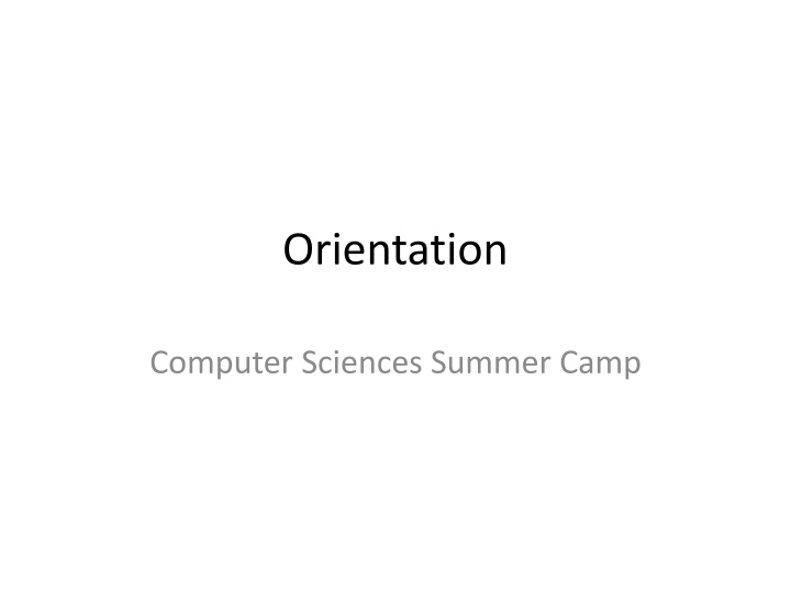 Computer Sciences Summer Camp Orientation Information