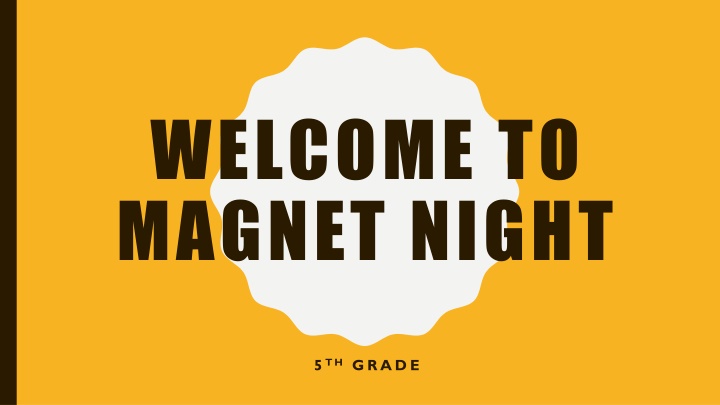 Exciting Overview of 5th Grade Magnet Night Program