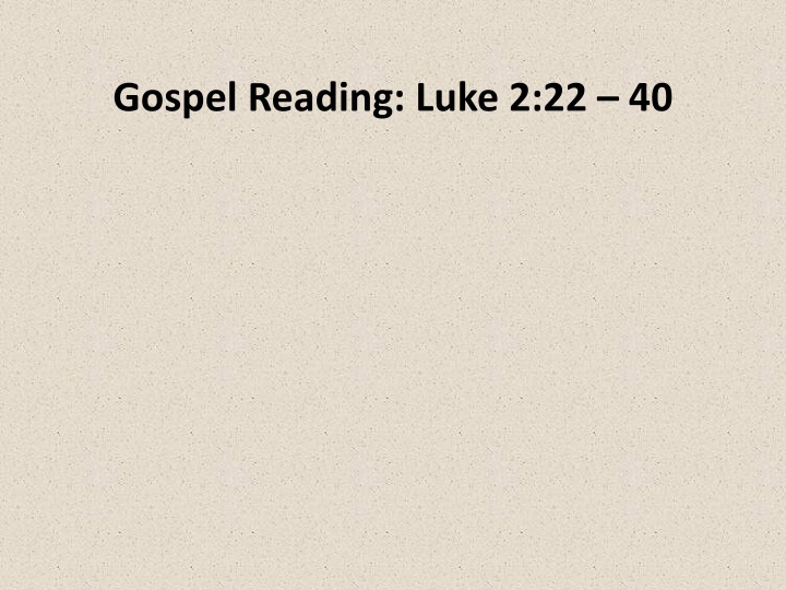 Gospel Reading: Luke 2:22-40 - Presentation of Jesus at the Temple