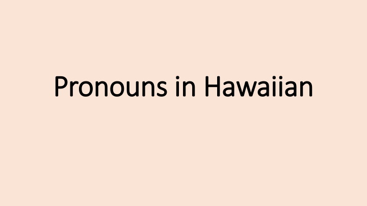 Hawaiian Pronouns: Forms and Usage