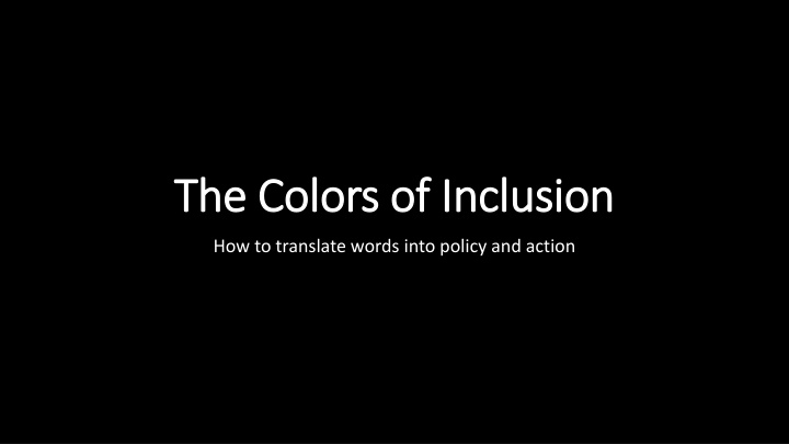 Diversity and Inclusion in Policy and Action