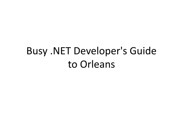 Microsoft Orleans: A .NET Developer's Guide