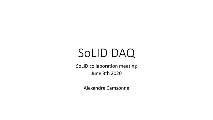 SoLID Collaboration Meeting Summary - June 8th, 2020