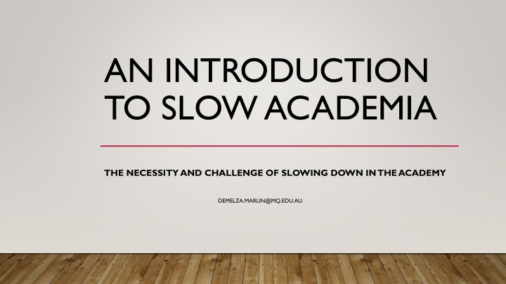 The Necessity of Slowing Down in Academia: An Introduction to Slow Academia