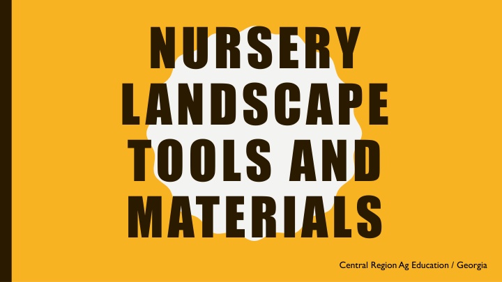 Essential Nursery Landscape Tools and Materials in Central Region Ag Education, Georgia