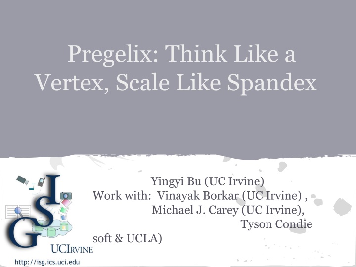 Pregelix: Think Like a Vertex, Scale Like Spandex