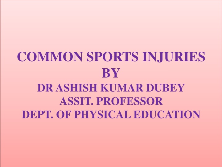 Common Sports Injuries by Dr. Ashish Kumar Dubey