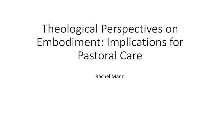 Theological Perspectives on Embodiment and Pastoral Care