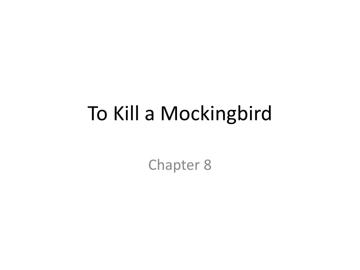 Events in Chapter 8 of To Kill a Mockingbird