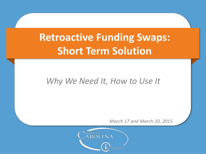 Retroactive Funding Swaps: Addressing Financial Issues in ConnectCarolina