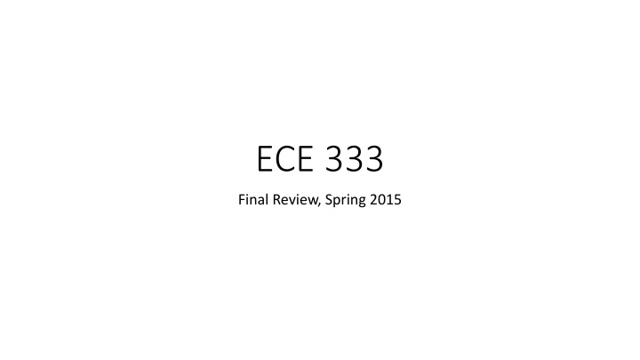 Electric Power Systems - ECE 333 Final Review