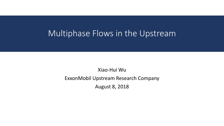 Multiphase Flows in the Upstream: A Comprehensive Overview