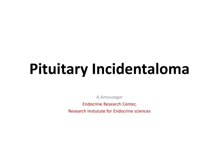 Pituitary Incidentalomas: Causes, Diagnosis, and Management