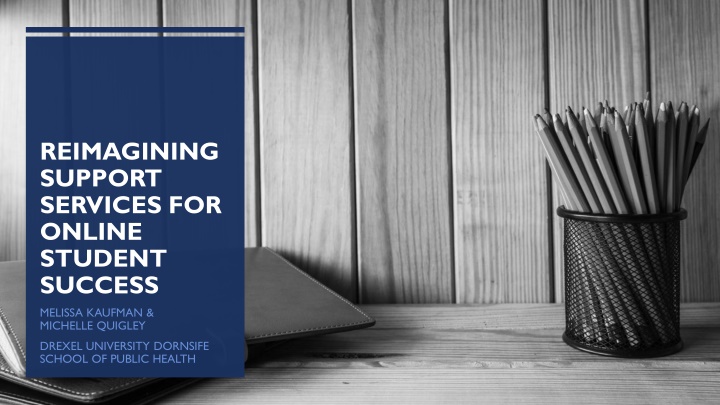 Enhancing Online Student Support Services at Drexel University