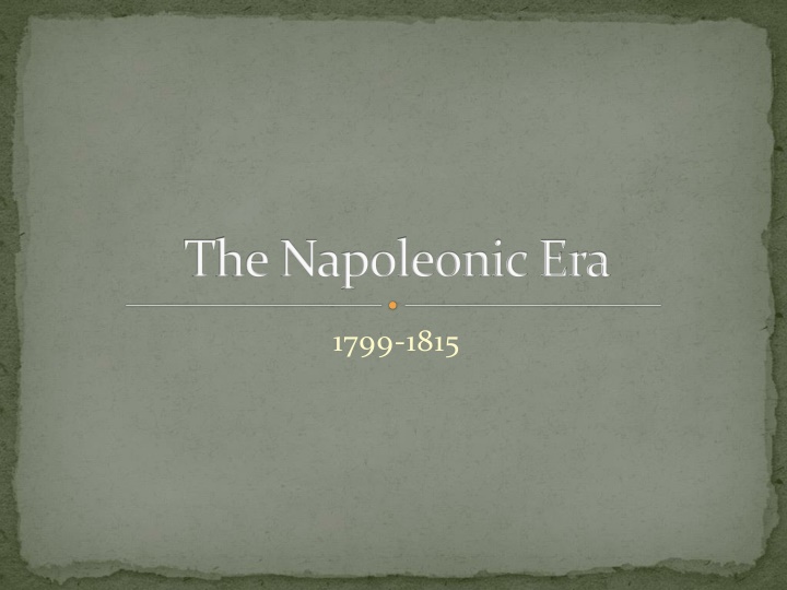 The Rise and Reign of Napoleon Bonaparte (1799-1815)