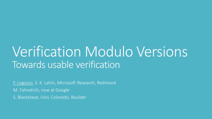 Verification Modulo Versions: Towards Usable Verification