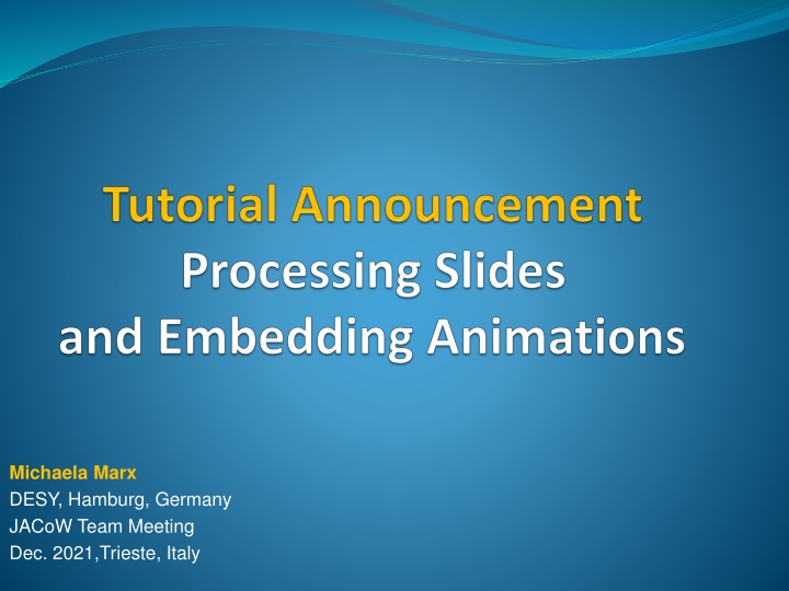 Tutorial on Processing Slides and Embedding Animations for JACoW Team Meeting
