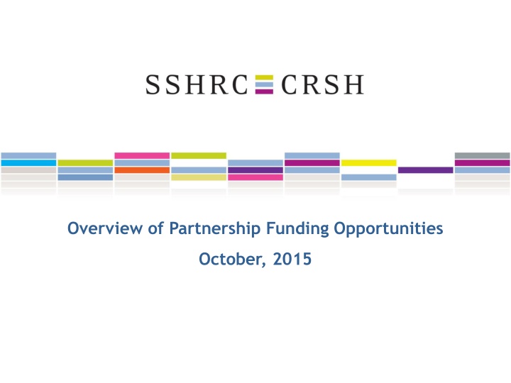 Partnership Funding Opportunities Overview October 2015