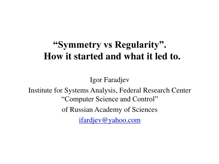 Symmetry vs. Regularity: Origins of Algebraic Combinatorics