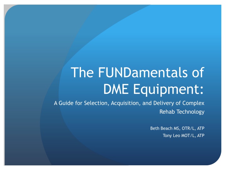 Durable Medical Equipment (DME) and Complex Rehab Technology (CRT)