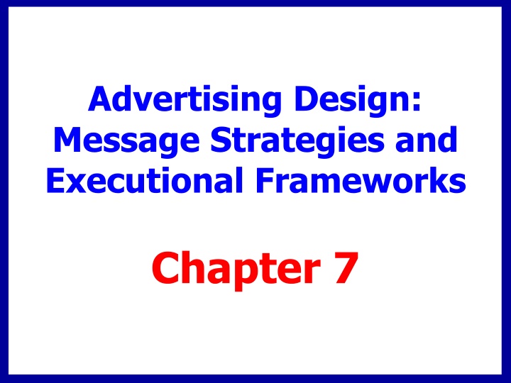 Effective Advertising Message Strategies and Executional Frameworks
