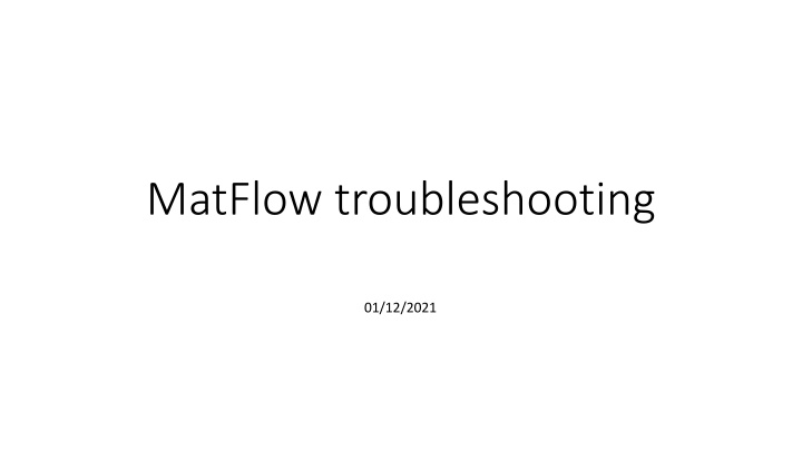 Troubleshooting Tips for MatFlow Users