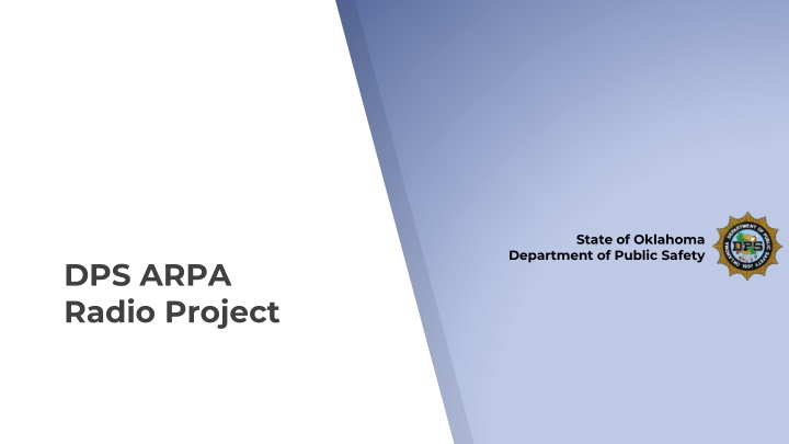 Oklahoma Department of Public Safety - ARPA Radio Project Overview