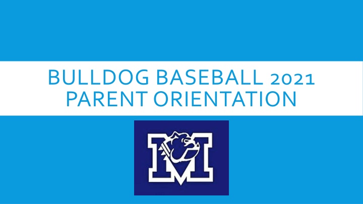 Bulldog Baseball 2021 Parent Orientation Agenda