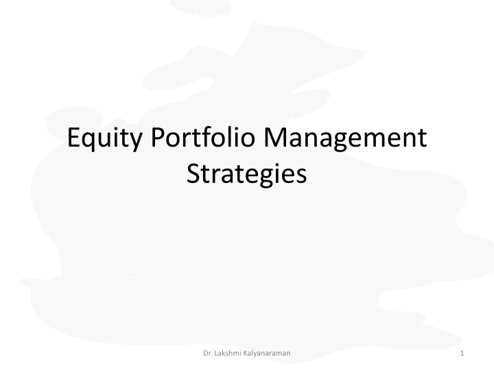 Equity Portfolio Management Strategies by Dr. Lakshmi Kalyanaraman