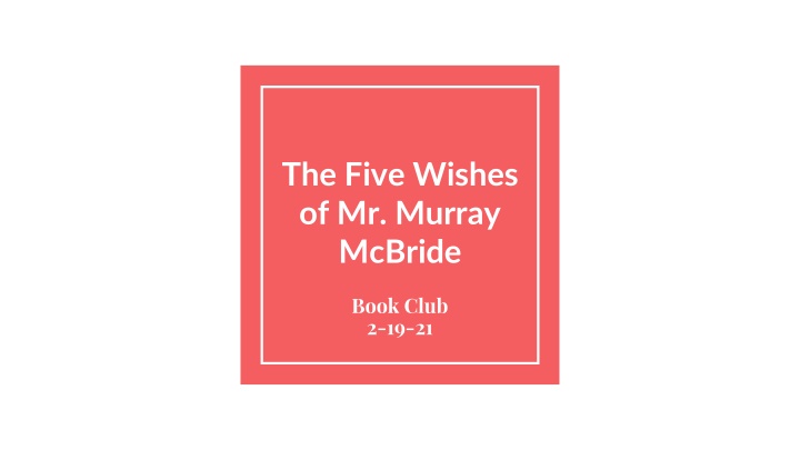 The Five Wishes of Mr. Murray McBride Book Club Discussion Highlights