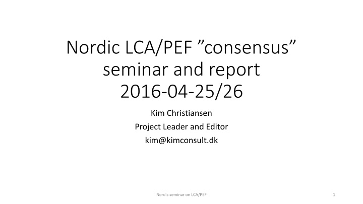 Nordic LCA/PEF Consensus Seminar and Report 2016: Insights and Progress