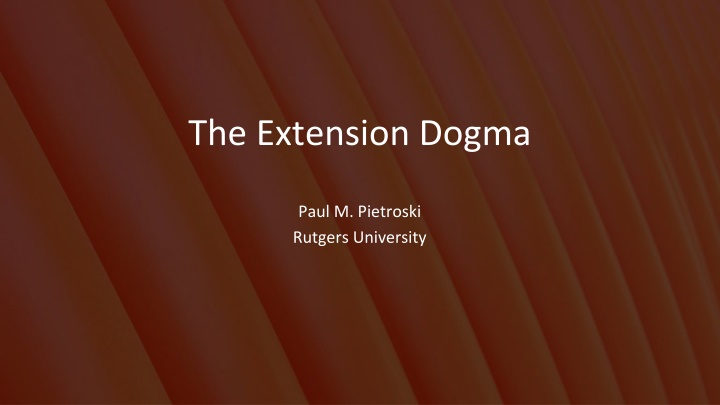The Extension Dogma: Exploring Meaning and Extensions in Linguistic Expressions