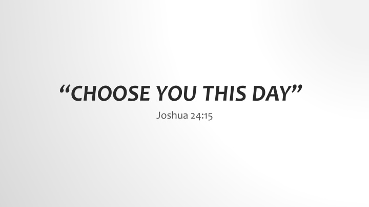 The Power of Choice in Joshua 24:15
