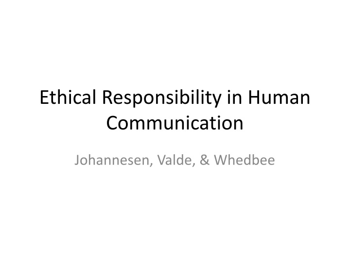 Ethical Responsibility in Human Communication