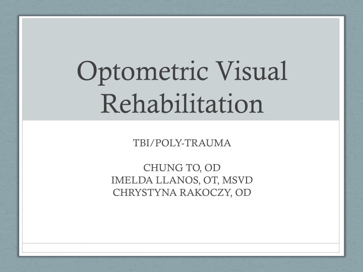Optometric Visual Rehabilitation for TBI/Poly-Trauma Patients: Principles and Considerations