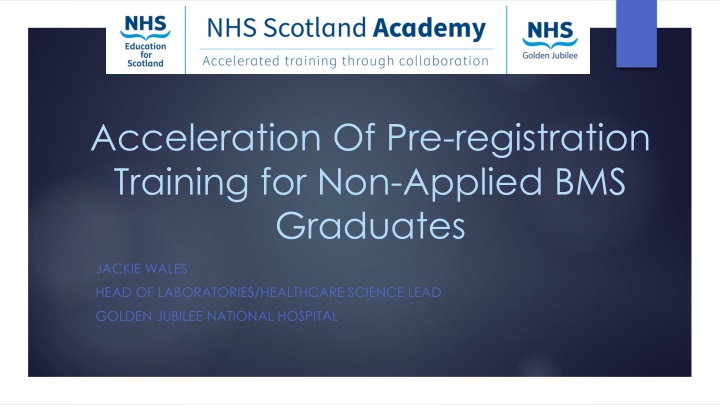 Acceleration of Pre-registration Training for Non-Applied BMS Graduates