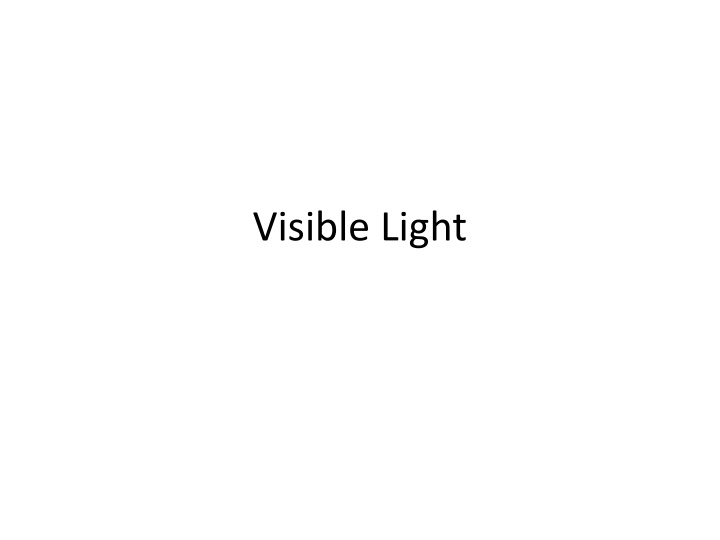 Visible Light and its Properties