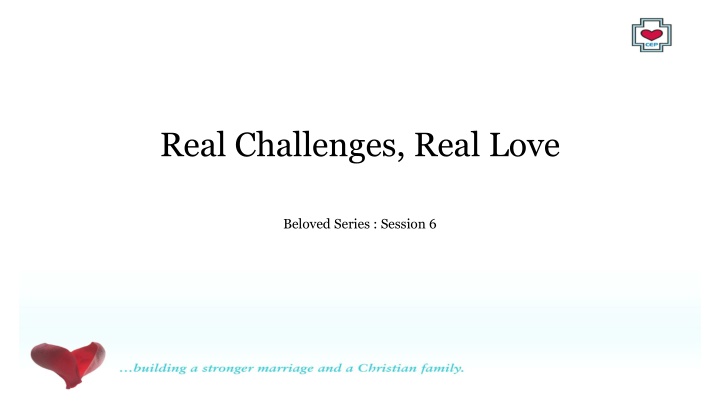 Real Challenges, Real Love Beloved Series: Session 6 Insights