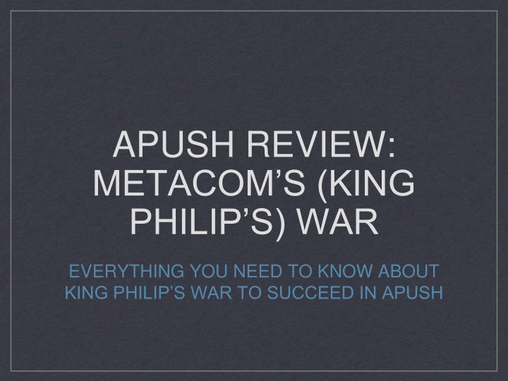 King Philip's War: A Comprehensive Review for APUSH Success
