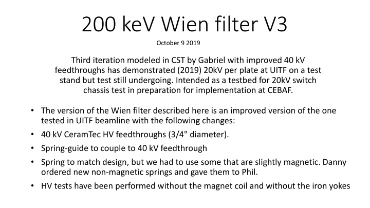 Development and Testing of Improved 200 keV Wien Filter System