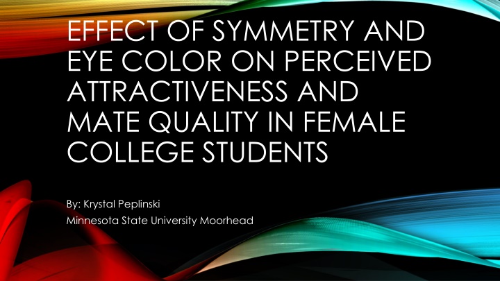 Impact of Symmetry and Eye Color on Perceived Attractiveness in Female College Students