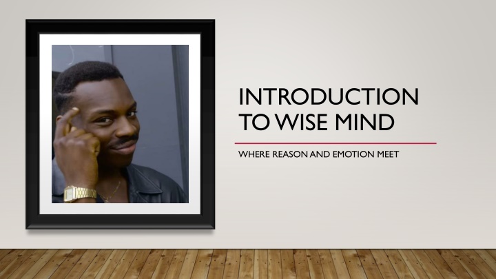 Exploring Wise Mind: Where Reason and Emotion Converge