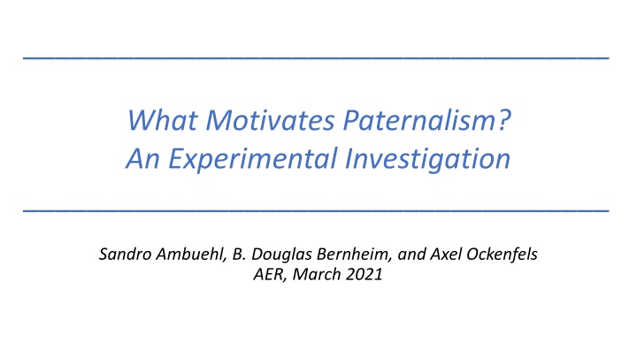 What Motivates Paternalism? An Experimental Investigation