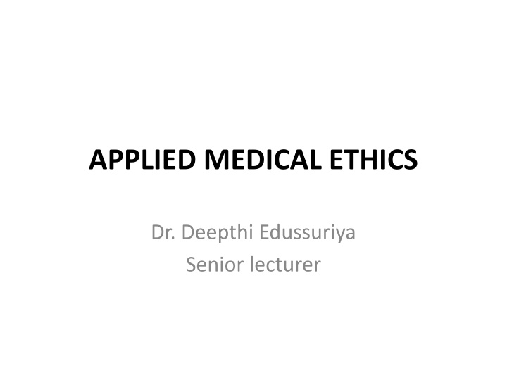Applied Medical Ethics and Ethical Dilemmas in Healthcare