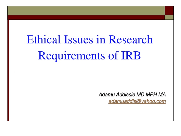 Ethical Issues in Research and IRB Requirements