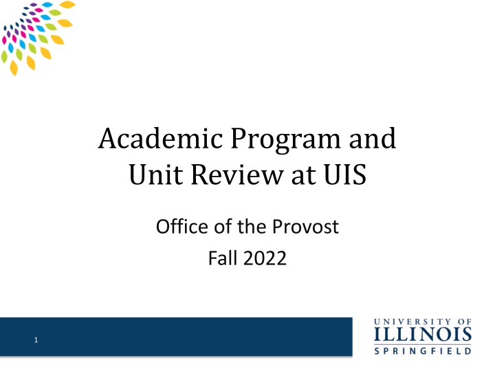 Academic Program and Unit Review at UIS: Fall 2022 Overview