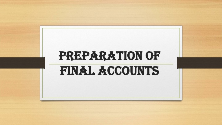 Overview of Final Accounts Preparation in Business